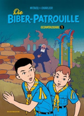 Die Biber-Patrouille, Gesamtausgabe. Bd.1