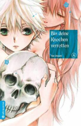 Bis deine Knochen verrotten. Bd.4