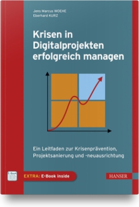 Krisen in Digitalprojekten erfolgreich managen, m. 1 Buch, m. 1 E-Book