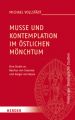 Muße und Kontemplation im östlichen Mönchtum