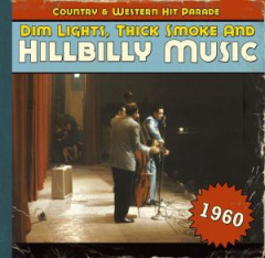 Dim Lights,Thick Smoke And Hillbilly Music 1960