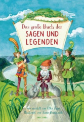 Das große Buch der Sagen und Legenden für Kinder