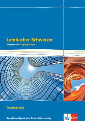 Lambacher Schweizer Mathematik Berufliches Gymnasium Eingangsklasse. Ausgabe Baden-Württemberg