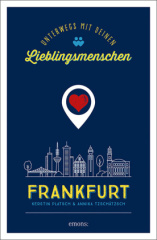 Frankfurt. Unterwegs mit deinen Lieblingsmenschen