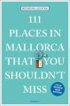 111 Places in Mallorca That You Shouldn't Miss