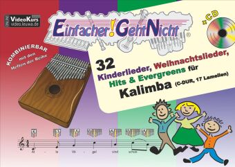Einfacher!-Geht-Nicht: 32 Kinderlieder, Weihnachtslieder, Hits & Evergreens für Kalimba (C-DUR, 17 Lamellen) mit CD, m. 1 Audio-CD