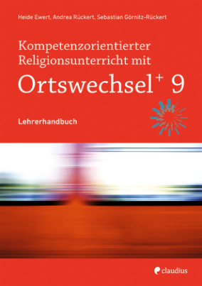 Kompetenzorientierter Religionsunterricht mit OrtswechselPLUS 9