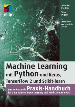 Machine Learning mit Python und 
Keras, TensorFlow 2 und Scikit-learn