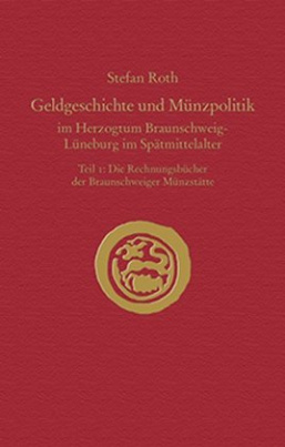 Geldgeschichte und Münzpolitik im Herzogtum Braunschweig-Lüneburg im Spätmittelalter, Die Rechnungsbücher der Braunschweiger Münzstätte