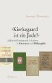 "Kierkegaard ist ein Jude!"