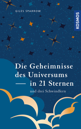 Die Geheimnisse des Universums in 21 Sternen (und drei Schwindlern)