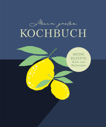 Rezeptbuch zum Selberschreiben: Großes Kochbuch zum Selberschreiben | Rezeptsammlung für 60 Rezepte & 20 Menüs |