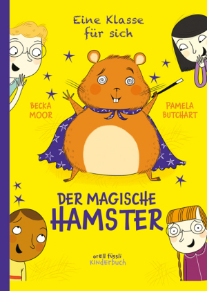 Eine Klasse für sich - Der magische Hamster