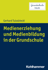 Medienerziehung und Medienbildung in der Grundschule