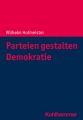 Parteien gestalten Demokratie