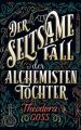 Der seltsame Fall der Alchemisten-Tochter