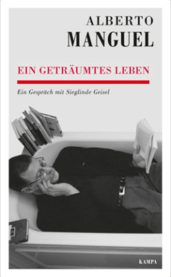 Alberto Manguel - Ein geträumtes Leben