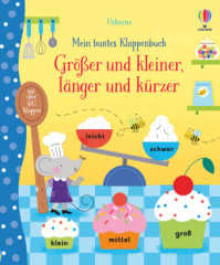 Mein buntes Klappenbuch: Größer und kleiner, länger und kürzer