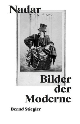 Nadar. Bilder der Moderne