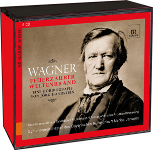 Richard Wagner: Feuerzauber, Weltenbrand: Eine Hörbiografie