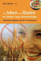 Gut leben ohne Gluten bei Zöliakie, Sprue, Getreideallergie