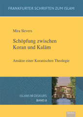 Schöpfung zwischen Koran und Kalam