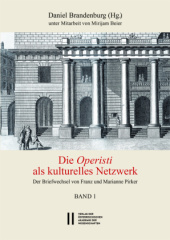 Theatergeschichte Österreichs / Die Operisti als kulturelles Netzwerk: Der Briefwechsel von Franz und Marianne Pirker, 2 Teile
