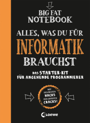 Big Fat Notebook - Alles, was du für Informatik brauchst - Das Starterkit für angehende Programmierer