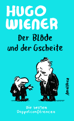 Der Blöde und der Gscheite