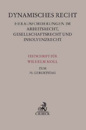 Dynamisches Recht. Herausforderungen im Arbeitsrecht, Gesellschaftsrecht und Insolvenzrecht