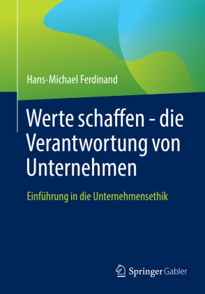 Werte schaffen - die Verantwortung von Unternehmen