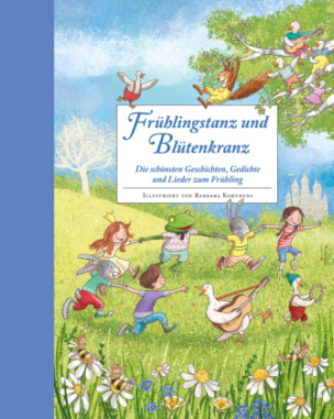 Frühlingstanz und Blütenkranz - Ein Hausbuch für gemeinsame Familienzeit