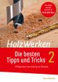 HolzWerken - Die besten Tipps und Tricks Band 2