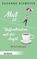 Mut ist ... Kaffeetrinken mit der Angst