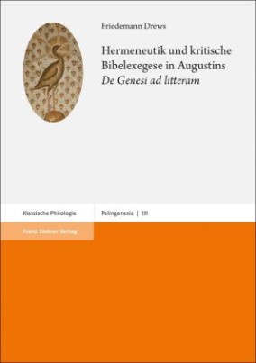 Hermeneutik und kritische Bibelexegese in Augustins "De Genesi ad litteram"