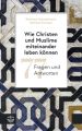 Wie Christen und Muslime miteinander leben können