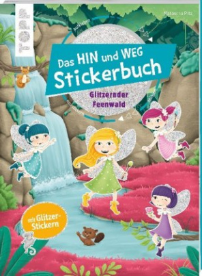 Das Hin-und-weg-Stickerbuch. Glitzernder Feenwald