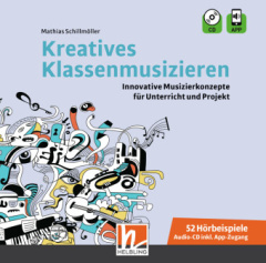 Kreatives Klassenmusizieren. Audio-CD inkl. HELBLING Media App, m. 1 Audio-CD, m. 1 Beilage, 1 Audio-CD