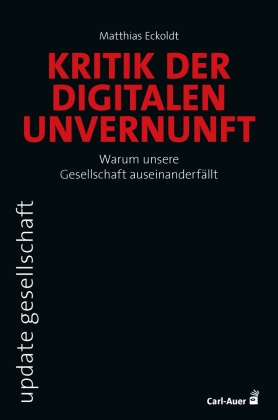 Kritik der digitalen Unvernunft