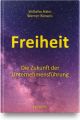 Freiheit - Die Zukunft der Unternehmensführung