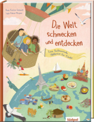 Die Welt schmecken und entdecken - eine kulinarische Weltreise für Kinder