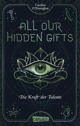 All Our Hidden Gifts - Die Kraft der Talente (All Our Hidden Gifts 2)