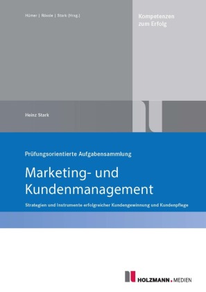 Prüfungsorientierte Aufgabensammlung "Marketing und Kundenmanagement"nVolkswirtschaft"