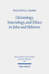 Christology, Soteriology, and Ethics in John and Hebrews