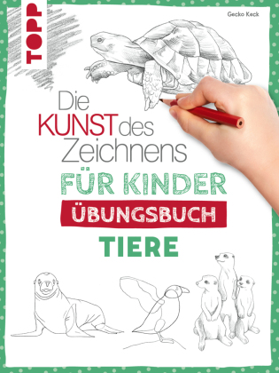 Die Kunst des Zeichnens für Kinder Übungsbuch - Tiere