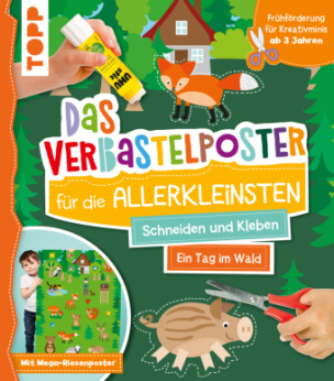 Das Verbastelposter-Buch für die Allerkleinsten. Schneiden und Kleben. Ein Tag im Wald. Mit Mega-Riesenposter