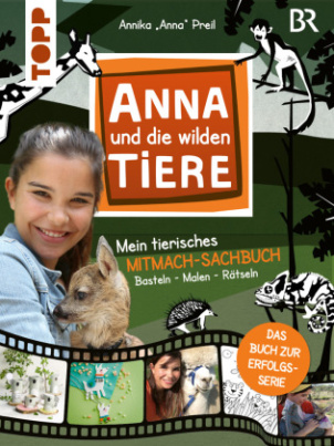 Anna und die wilden Tiere - Mein tierisches Mitmach-Sachbuch