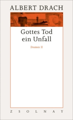 Gottes Tod ein Unfall. Dramen II