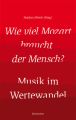 Wie viel Mozart braucht der Mensch?