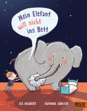 Mein Elefant will nicht ins Bett